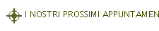 I NOSTRI PROSSIMI APPUNTAMENTI
